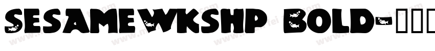 SesameWkshp Bold字体转换